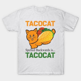 Tacocat spelled backwards is tacocat.. T-Shirt